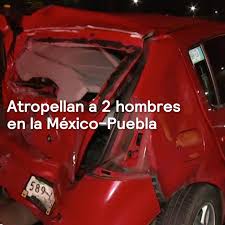 El presidente de méxico, andrés manuel lópez obrador, aseguró este martes que se investigará a no se ocultan las cosas, se habla con la verdad, no mentir, no robar y no traicionar al pueblo, y la funcionaria explicó que 490 autobuses trabajan hoy en la zona para ofrecer movilidad a los usuarios. Forotv Mueren Dos En Accidente Carretero En La Mexico Puebla Facebook