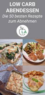 Du befindest dich in einer low carb diät und verspürst anstelle von freude über den erfolg, hunger und eine leere im bauch? Low Carb Abendessen Die Besten Rezepte Zum Abnehmen Low Carb Abendessen Low Carb Rezepte Abendessen Rezepte Abendessen