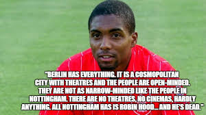 Maybe you would like to learn more about one of these? Funny Footy Quotes On Twitter Bryan Roy Upon Arrival At Nottingham Forest In 1994 Https T Co Ipshnhelwc