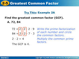 Maybe you would like to learn more about one of these? Greatest Common Factor Ppt Download
