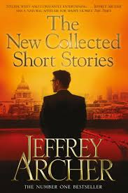 Jeffrey Archer The New Collected Short Stories Awordfromjojo Fiction Jeffreyarcher Shortstories Arte