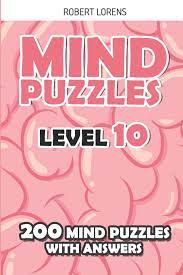 Click on the individual puzzle name to get a more descriptive view of each puzzle: Mind Puzzles Level 10 Shakashaka Puzzles 200 Brain Puzzles With Answers 4 Logic Puzzle Games Amazon Co Uk Lorens Robert 9781980848080 Books