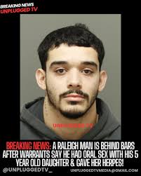 BreakingNews [VIEWER DISCRETION ADVISED] Read at your own risk! A Raleigh  father is behind bars after warrants alleged he sexually assaulted his 5  year old daughter and other reports claim he gave