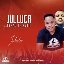 Download Mp3 Julluca Juluka Ft Kabza De Small Fakaza