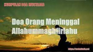 Doa Orang Meninggal Allahummaghfirlahu Mengapa Kirim Fatihah Ila Ruhi Youtube