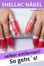 Wie Entfernst Du Shellac Zu Hause Selbst September 2020 Shellac Schellack Nagellack Entfernen