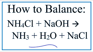 How To Balance Nh4cl Naoh Nh3 H2o Nacl Breslyn Org