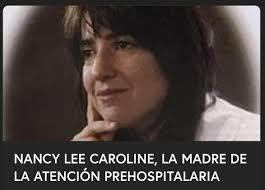 NANCY LEE CAROLINE, LA MADRE DE LA ATENCIÓN PREHOSPITALARIA  #GuíaPrehospitalaria Nancy Lee Caroline, (27 de junio de 1944