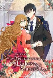 The Reason Why Raeliana Ended Up At The Duke S Mansion Manga Anime Planet