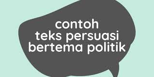 Contoh dalam wacana ini ialah puisi. Contoh Teks Persuasi Bertema Politik Halaman All Kompas Com