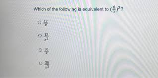 We did not find results for: Which Of The Following Is Equivalent To 6 X 2 Chegg Com