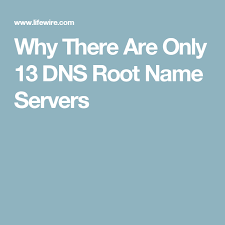 Why Are There Only 13 Dns Root Name Servers Name Server Dns Server