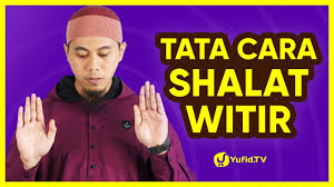 • bacaan niat sholat tahajud, doa sholat tahajud & tata cara shalat tahajud, keutamaan shalat tahajud. Tata Cara Shalat Witir Bacaan Dan Doa Sholat Witir Lengkap Yufid Tv Youtube