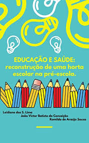 Na consulta (pelo nome da escola e município), você tem acesso ao endereço e contato da escola. Amazon Com Br Ebooks Kindle Educacao E Saude Reconstrucao De Uma Horta Escolar Na Pre Escola Sousa Romildo De Araujo Conceicao Joao Victor Batista Da Lima Leidiane Dos S