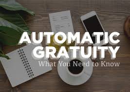 Everything You Need To Know About Automatic Gratuity