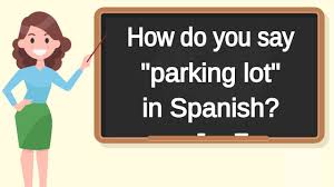 We did not find results for: How Do You Say Parking Lot In Spanish How To Say Parking Lot In Spanish Youtube