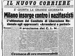Corriere della sera del 26 aprile 1945. Milano Insorge Contro I Nazifascisti La Storia Del Corriere Sul 25 Aprile 1945guarda La Fiction Web E La Prima Pagina Storica Corriere It