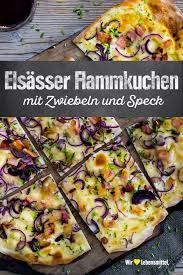 Elsasser Flammkuchen Selber Machen Rezept Rezepte Lebensmittel Essen Flammkuchen
