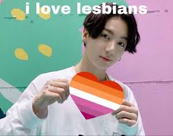 This section has more than 100 am i lesbian? Jungkook I Love Lesbians Holding Lesbian Flag Heart In 2021 Lesbian Meme Faces Bts Meme Faces