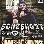 SUMMER HEAT SHOWCASE featuring GONEGHOST
