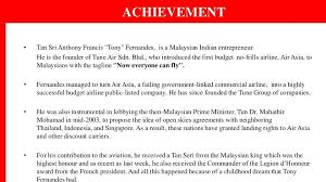 • he was also instrumental in lobbying the the fact that tony fernandes took the time to work with the staff has already made him one of the best leaders. Solved Explain About Famous Person Is Tan Sri Tony Fernandes That Leads To Change Process Which Gives Impact To World Or Malaysia 1 Introducti Course Hero