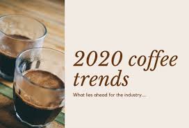 Maybe you would like to learn more about one of these? Coffee Trends For 2020 Coffee Magazine