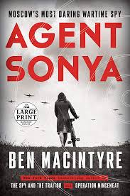 Agent Sonya: Moscow's Most Daring Wartime Spy (Random House Large Print):  Macintyre, Ben: 9780593295106: Amazon.com: Books