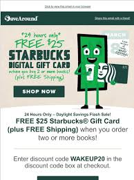 You may choose the value and complete your purchase using a credit furthermore, you should know that your starbucks e gift card has no expiration date nor does the value on your starbucks card ever expire. Savearound Get A 25 Starbucks Gift Card When You Buy 2 Or More Books Milled