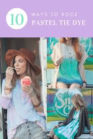 From taylor on thu, june 6, 2019. Tie Dye Your Summer 10 Ways To Wear Pastel Tie Dye