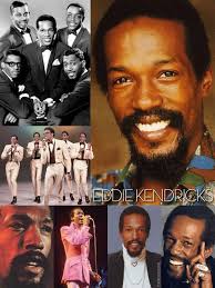 Remembering Edward James Kendrick, best known by the stage name Eddie  Kendricks,