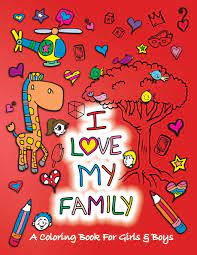 If you want to purchase such apps to your children, you definitely should take into account some aspects. I Love My Family A Coloring Book For Girls And Boys Activity Book For Kids To Build A Strong Character Values That Matter Sketchbuddies 9788194110828 Amazon Com Books