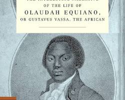 Interesting Narrative of the Life of Olaudah Equiano, or Gustavus Vassa, the African. Written by Himself