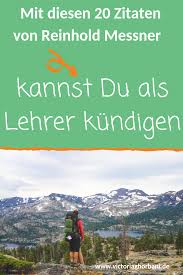Reinhold messner über sein leben am limit und was ihn antreibt neue herausforderungen zu suchen. 20 Reinhold Messner Zitate Die Dir Helfen Als Lehrer Zu Kundigen Zitate Lehrer Spruche Zitate