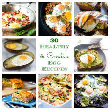 30 Healthy And Creative Egg Recipes Creative Egg Recipes Recipes Egg Recipes