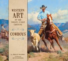 The historic american cowboy of the late 19th century arose from the vaquero traditions of northern mexico and became a figure of special significance and legend. Western Art Of The Twenty First Century Cowboys Rooney E Ashley Hopkins Seth 9780764356193 Amazon Com Books