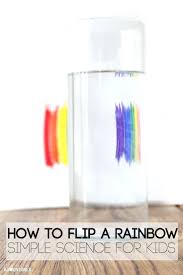 How To Flip A Rainbow Simple Science For Kids Science Experiments Kids Science For Kids Easy Science Experiments