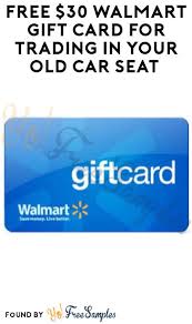 Maybe you would like to learn more about one of these? Free 30 Walmart Gift Card For Trading In Your Old Car Seat Yo Free Samples Walmart Gift Card Walmart Card Walmart Gift Cards