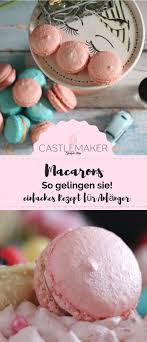 Rezept Macarons Fur Anfanger Perfekt Fur Den Number Cake Oder Die Candy Bar Castlemaker Macarons Himbeercreme Anzahl Kuchen