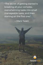 Find funny motivational quotes that make you feel good and motivated. The Secret Of Getting Started Is Breaking All Your Complex Overwhelming Tasks Into Small Manageable Tasks Historical Quotes Motivation Inspiration Motivation