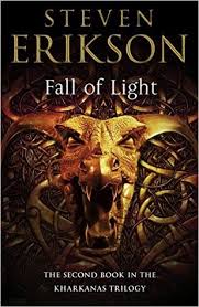 3 years ago3 years ago. Review Fall Of Light Book Two Of The Kharkanas Trilogy By Steven Erikson The Critical Dragon
