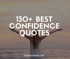 Check spelling or type a new query. 130 Inspiring Confidence Quotes To Help You Believe In Yourself
