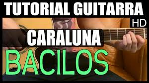 Como Tocar Caraluna De Bacilos Tutorial Guitarra Hd Youtube Tuve siempre un mentor, a mi manera, de ellos aprendi lo basico de los acordes: como tocar caraluna de bacilos tutorial guitarra hd