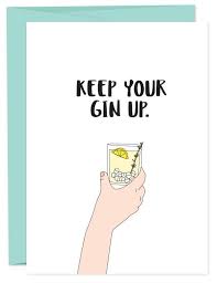 Keep Your Gin Up Alcohol Quotes Funny Alcohol Quotes Gin Quotes