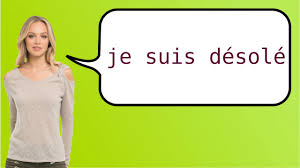 Learn how to say sorry in french. How To Say In French I Am Sorry Youtube