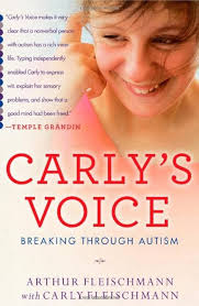 Carly's Voice: Breaking Through Autism: Amazon.co.uk: Fleischmann, Arthur,  Fleischmann, Carly: 9781439194140: Books