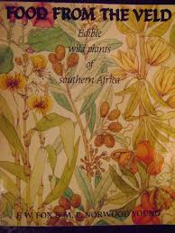 Check spelling or type a new query. Food From The Veld Edible Wild Plants Of Southern Africa Botanically Identified And Described Books Galore