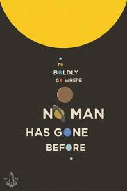 Star Trek Quote To Boldly Go Where No Man Has Gone Before Star Trek Star Trek Tos Trek