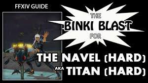 Speak with r'ashaht rhiki at maelstrom command. Ffxiv The Navel Hard Aka Titan Hard Guide Binki Blast Youtube