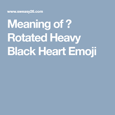 Rotated Heavy Black Heart Emoji Black Heart Emoji Black Heart Heart Emoji