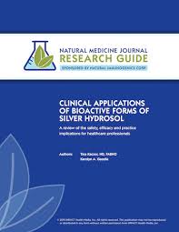 Clinical Applications Of Bioactive Forms Of Silver Hydrosol Natural Medicine Journal